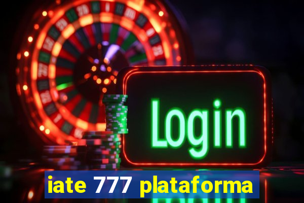 iate 777 plataforma